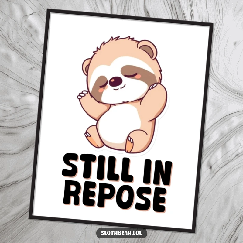 Funny Poster of a sloth bear character stretching after a nap, perfect for adding a calm and humorous vibe to decor.