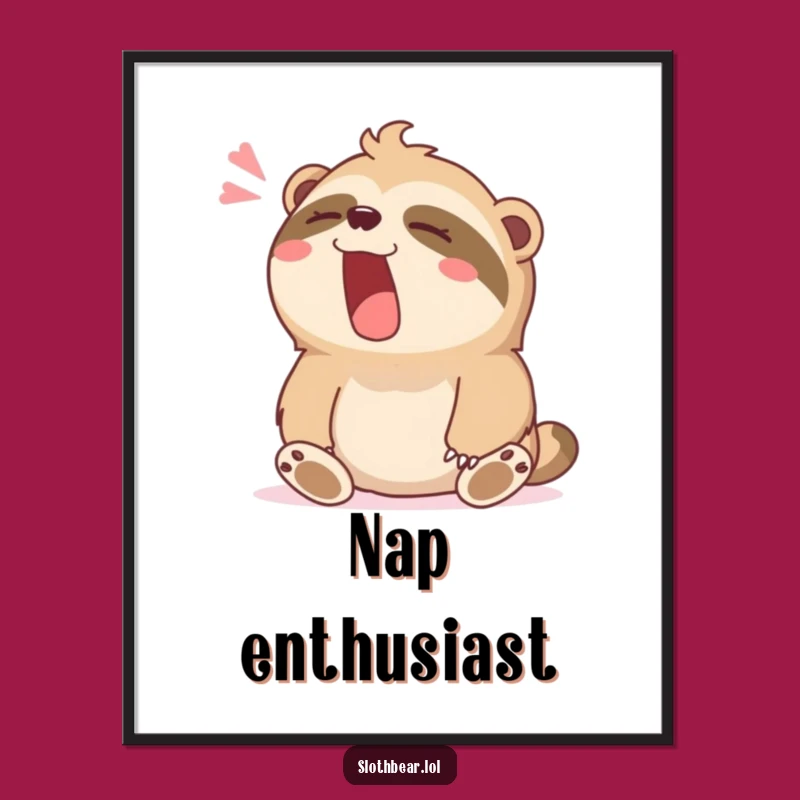 Funny Relaxed Sloth Bear Poster: Contented Sigh Wall Art Gift