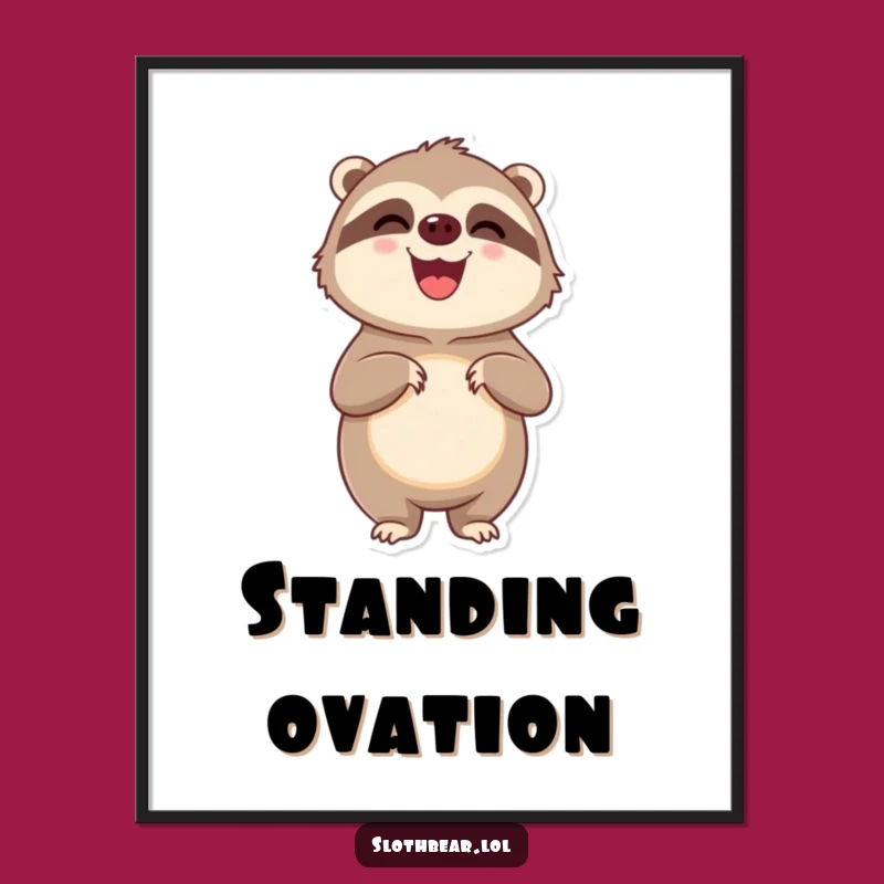 Funny Delighted Sloth Bear Poster - Pleased Standing Art Print Gift
