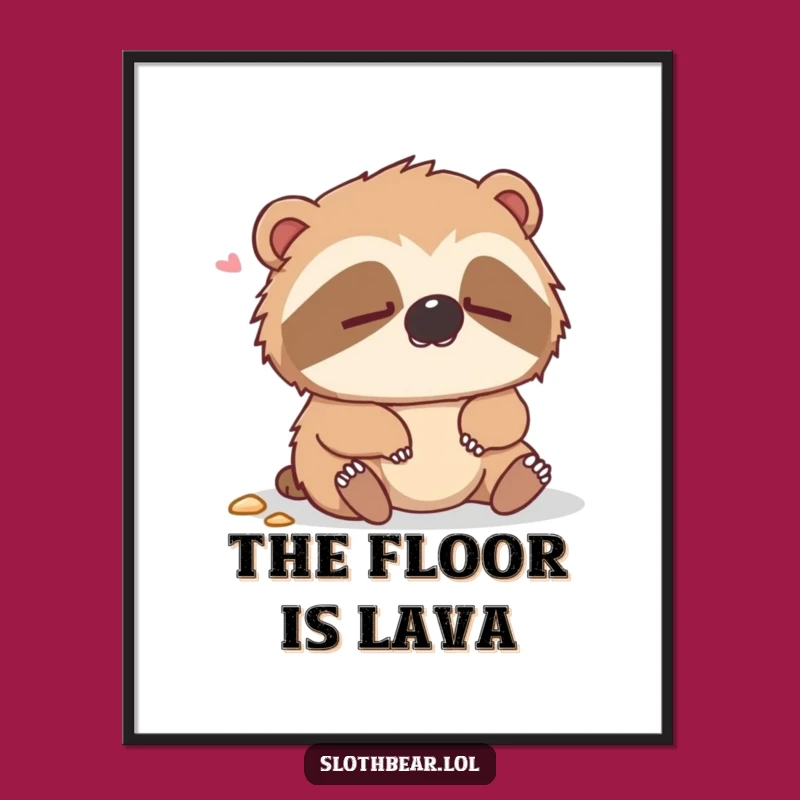 Funny Dazed Sloth Bear Poster Art a Hilarious Wall Decor Gift