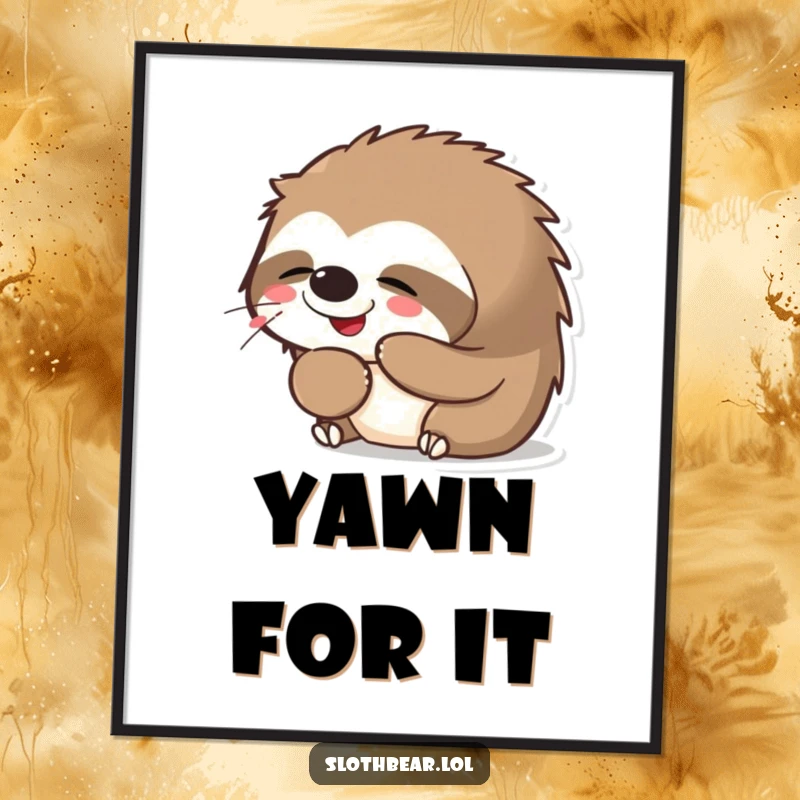 Funny Kawaii Sloth Bear Yawning Poster, showcasing a content bear yawning widely, adding humor and charm to any room's decor.