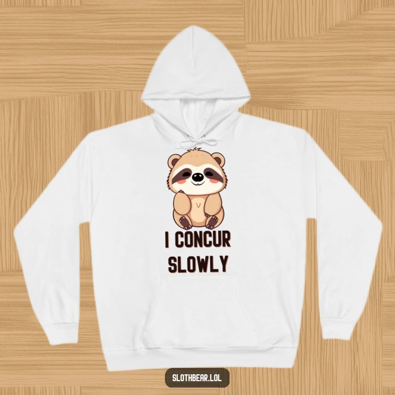 Funny Hoodie featuring a kawaii sloth bear character giving a slow, friendly nod, perfect for cozy, peaceful days and relaxed vibes.