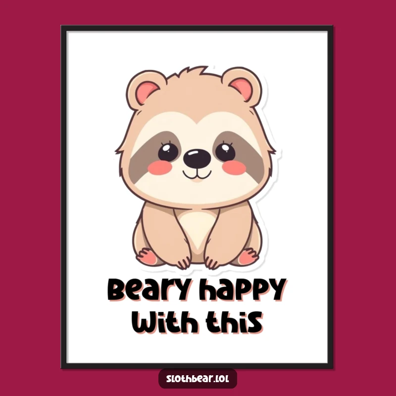 Free Printable Kawaii Sloth Bear Wall Art - Cute & Funny Downloadable Decor