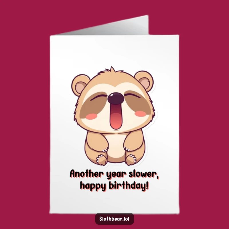 Free Printable Birthday Card: Funny Sloth Bear Yawn Downloadable Gift for Slow Burners