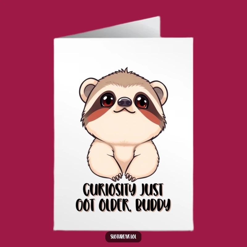 Free Printable Birthday Card: Curious Sloth Bear Cub - Funny Downloadable Gift