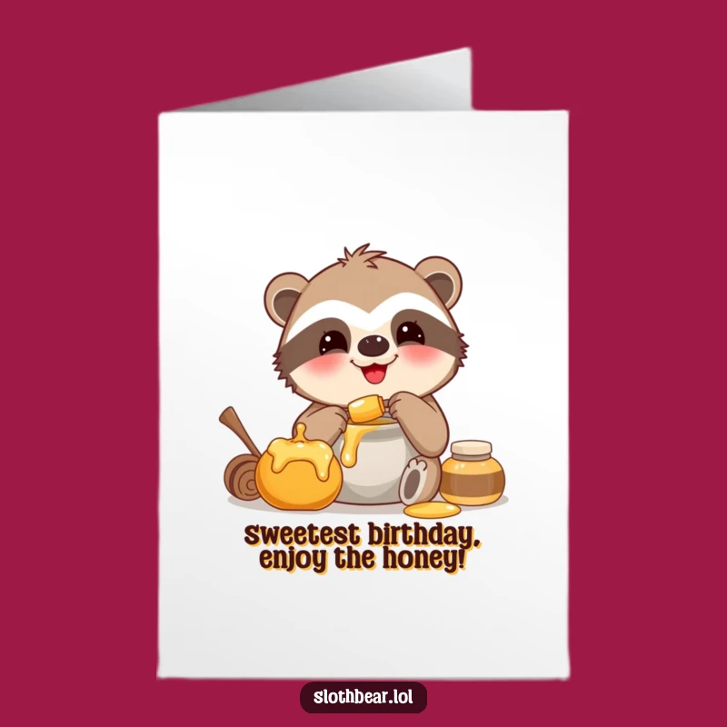 Free Printable Birthday Card: Honey-Loving Sloth Bear Funny Downloadable Gift for Joy