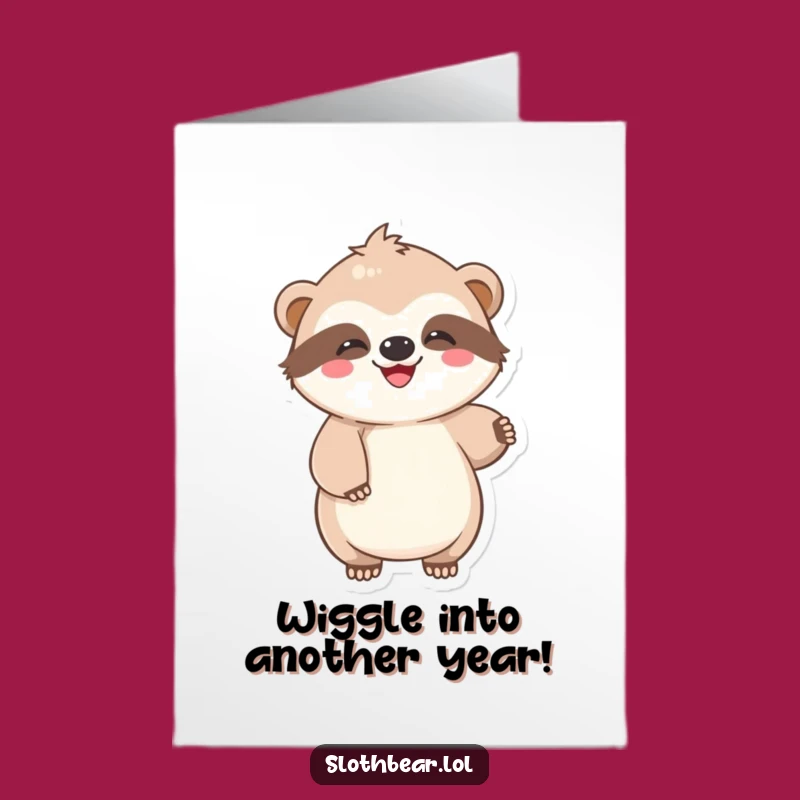 Free Printable Birthday Card: Joyful Sloth Bear Wiggle, Funny Download