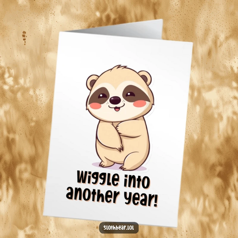 Funny Free Printable Birthday Card: A sloth bear performs a funny, slow wiggle, bringing a unique charm to any birthday wish.