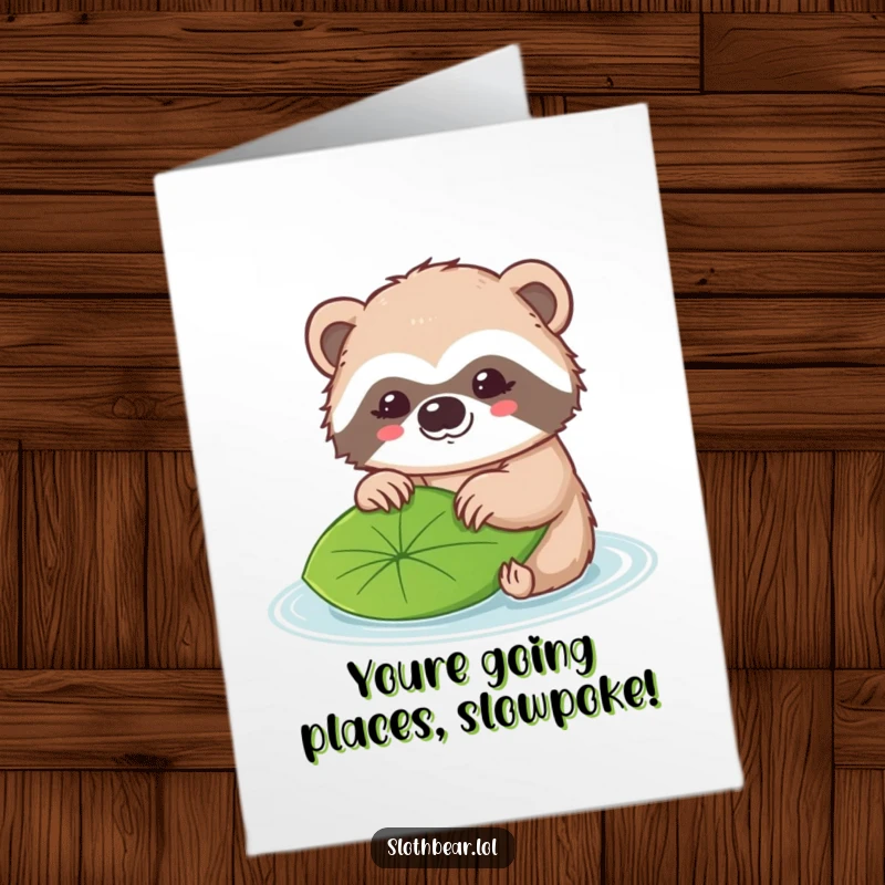 Funny Free Printable Congratulations Card: Kawaii sloth bear gently nudging a floating leaf, helping it drift along its path with care.