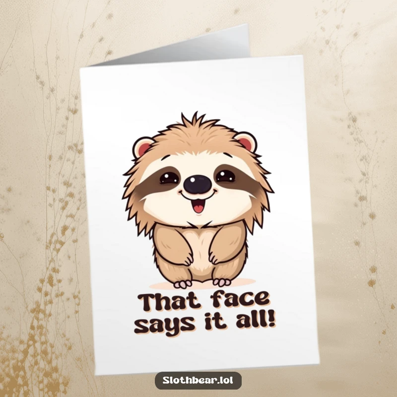 Funny Free Printable Congratulations card: Sloth bear making a comical, exaggerated face, celebrating success with humor.