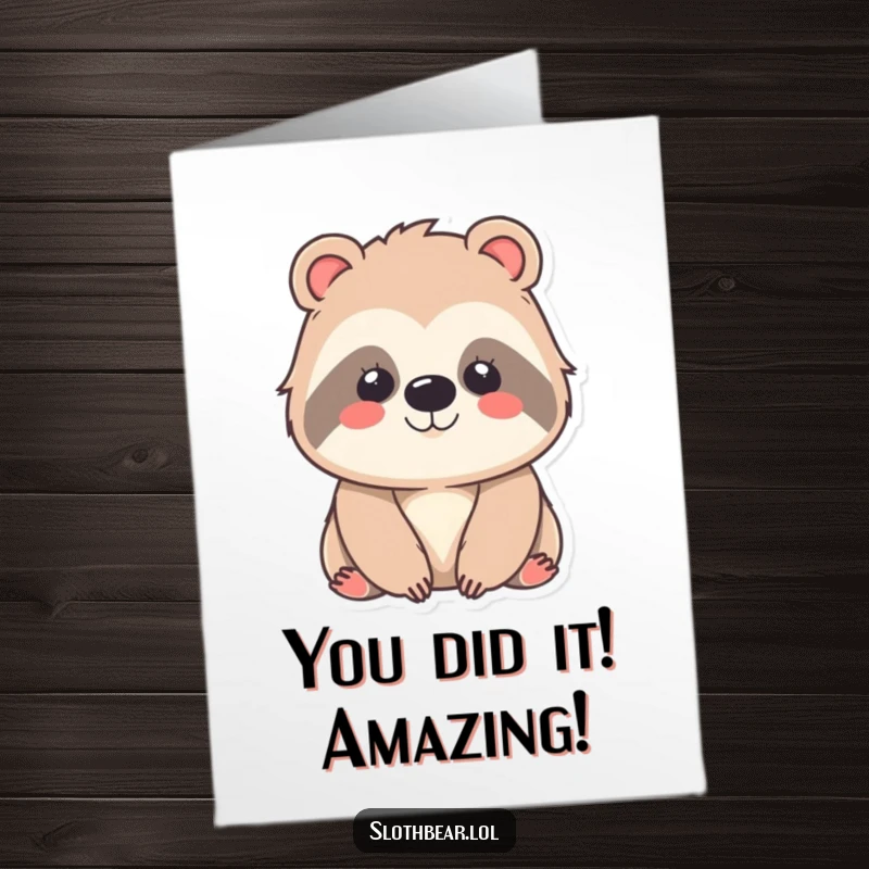 Funny Free Printable Congratulations Card showcasing a kawaii sloth bear radiating gentle happiness, ideal for a downloadable gift.