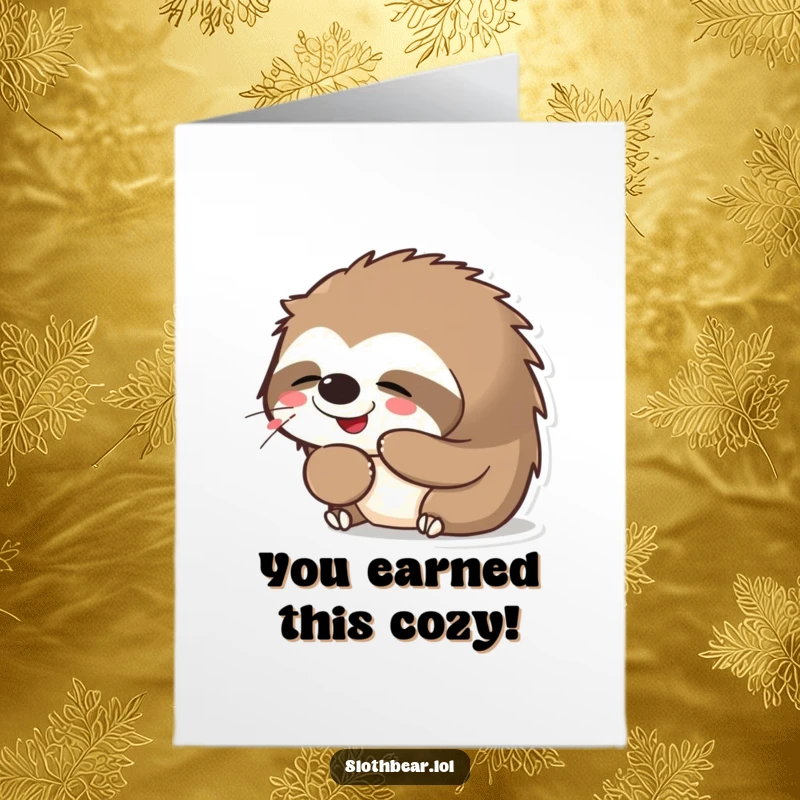 Funny Free Printable Congratulations Card with a kawaii sloth bear character blissfully yawning, perfect for celebrating achievements.