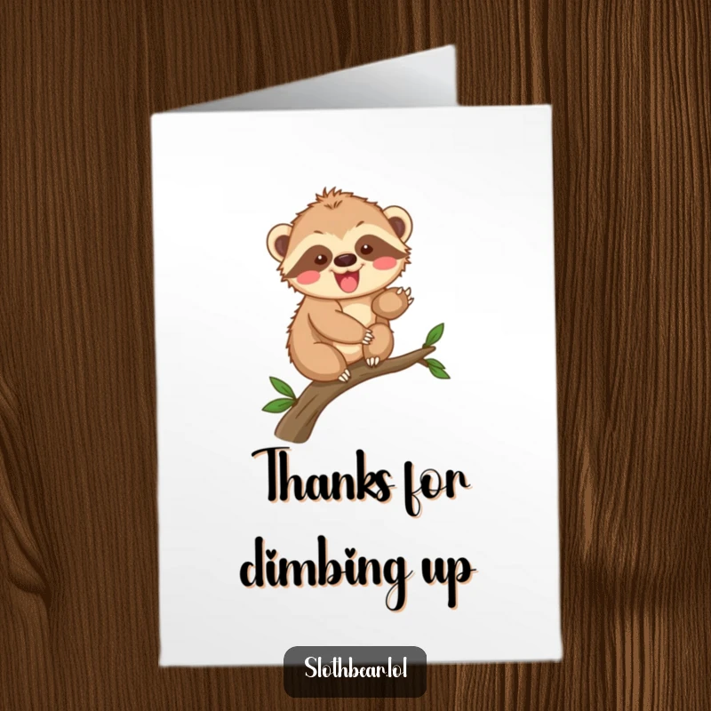 Funny Free Printable Thank You Card: A clumsy yet excited sloth bear cub attempting to climb a branch, showing effort. Easy print-at-home.