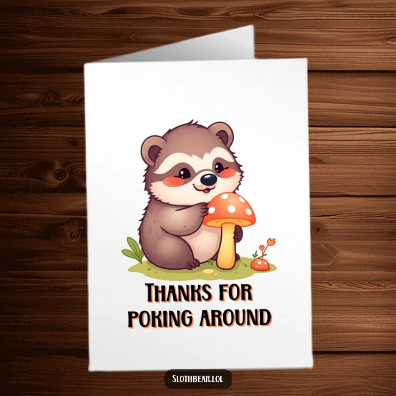 Funny Free Printable Thank You Card: Kawaii sloth bear poking a bright mushroom, expressing thanks with adorable, inquisitive humor.