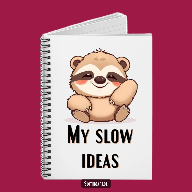 Funny Lazy Sloth Bear Grin Notebook - Journal Your Relaxed Thoughts