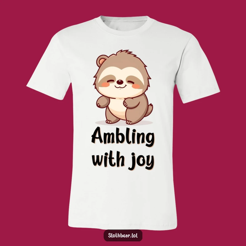 Funny Sloth Bear T-Shirt: Peaceful Ambler, Ideal Funny Gift Apparel